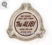 Not Stolen, Just Lost From The Alibi, 1695 SO. VA., Reno, Nev. - Red on white imprint Glass Ashtray