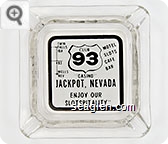 Club 93 ''Casino'' Jackpot, Nevada, Enjoy Our ''Slotspitality'', Twin Falls Ida, 93, Wells Nev, Motel, Slots, Cafe, Bar - Black on white imprint Glass Ashtray