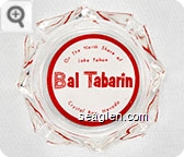 On The North Shore of Lake Tahoe, Bal Tabarin, Crystal Bay, Nevada - Red on white imprint Glass Ashtray