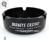 Barney's Casino, South Shore - Lake Tahoe (702) 588-2455 - White imprint Glass Ashtray