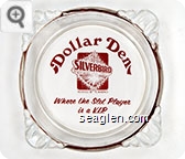 Dollar Den, Silverbird Hotel & Casino, Where the Slot Player is a V.I.P. - Red imprint Glass Ashtray