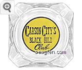 Carson City's Black Gold Club - Black on yellow imprint Glass Ashtray