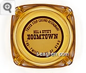 Truck Stop - Casino - Restaurant, Bill & Effie's Boomtown, I-80 - 7 Miles West of Reno - Red on white imprint Glass Ashtray