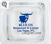 Blue Ox, Restaurant & Lounge, Las Vegas, NV. - Blue imprint Glass Ashtray