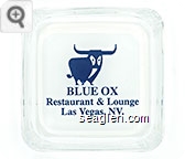 Blue Ox, Restaurant & Lounge, Las Vegas, NV. - Blue on white imprint Glass Ashtray