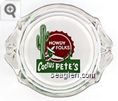 Howdy Folks, Cactus Pete's - Red and green on white imprint Glass Ashtray