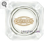 Hotel - Casino, Castaways, Bowling Center - Gold imprint Glass Ashtray