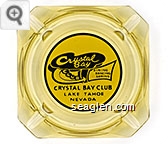 Crystal Bay Club, Dining Dancing Gaming, Crystal Bay Club, Lake Tahoe Nevada - Black on yellow imprint Glass Ashtray