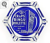 ''21'' Craps, Bingo, Roulette, Restaurant Bar, Las Vegas Nevada - White on blue imprint Glass Ashtray