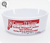 Coeur D'Alene Tribal Bingo/Casino, ''Open 24 Hours'', Worley, Idaho 1-800-523-2464 - Red imprint Plastic Ashtray