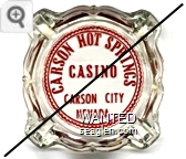 Carson Hot Springs Casino, Carson City Nevada - Red imprint Glass Ashtray
