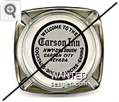 Welcome to the Carson Inn, Hwy-395 South Carson City Nevada, Cocktails - Dining - Dancing - Gaming - Black on white imprint Glass Ashtray