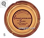 ''In the heart of downtown Reno'', Two Locations to Serve You, the Colonial Motor Inn and Casino, 250 N. Arlington Ave., Reno, Nevada, For Reservations Call (702) 322-3838. - Red on white imprint Glass Ashtray