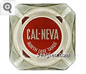 Cal-Neva, North Lake Tahoe - White on red imprint Glass Ashtray