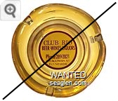 Club Rio, Beer - Wines- Liquors, Phone 289-2821, 735 Aultman St., Ely, Nevada - Red on white imprint Glass Ashtray