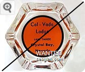 Cal-Vada Lodge, Lake Tahoe, Crystal Bay Nevada - Black on orange imprint Glass Ashtray