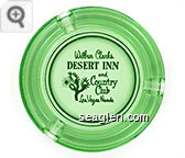 Wilbur Clark's Desert Inn and Country Club, Las Vegas, Nevada - Green imprint Glass Ashtray