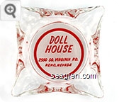 Doll House, 2550 So. Virginia Rd., Reno, Nevada - Red on white imprint Glass Ashtray