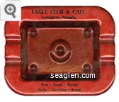 Eagle Club & Cafe, Yerington, Nevada, Fun - Food - Frolic, Slots - Gaming - Keno - Black imprint Metal Ashtray