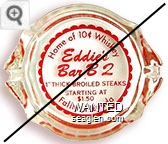 Home of 10c Whiskey, Eddie's Bar B Q, 1'' Thick Broiled Steaks, Starting at $1.50, Fallon, Nevada - Red imprint Glass Ashtray