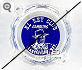 El Rey Club, Gambling, Searchlight, Nev. - White on blue imprint Glass Ashtray