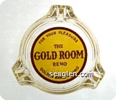 For Your Pleasure, The Gold Room Reno, Golden Bank Casino - Brown on yellow imprint Glass Ashtray