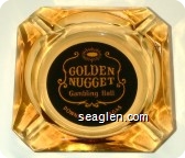 Golden Nugget, Gambling Hall, Downtown Las Vegas - Gold on black imprint Glass Ashtray