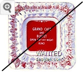 Grand Cafe and Buffet, Open Day and Night, Reno - White on red imprint Glass Ashtray
