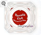 Harrah's Club, Reno and Lake Tahoe - White through red imprint Glass Ashtray