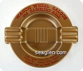 Wagon Wheel Saloon and Gambling Hall, Lake Tahoe State Line, Nevada, Hi-Way 50, Harvey Gross, Owner, Casino Bar and Sage Room - Red imprint Metal Ashtray