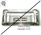 Hotel Brown, Eureka, Nevada - Brown imprint Glass Ashtray