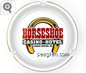 Horseshoe Casino - Hotel, Casino Center, MS - Multicolor imprint Porcelain Ashtray