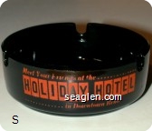 Meet Your Friends at the Holiday Hotel, in Downtown Reno - Orange imprint Glass Ashtray