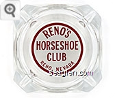 Reno's Horseshoe Club, Reno, Nevada - Red on white imprint Glass Ashtray