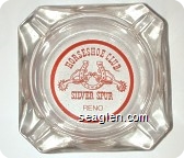 Horseshoe Club, Silver Spur, Reno - Red imprint Glass Ashtray