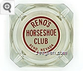 Reno's Horseshoe Club, Reno, Nevada - Red on white imprint Glass Ashtray