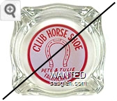 Club Horse Shoe, Pete & Tulie, Fallon, Nevada - Red on white imprint Glass Ashtray
