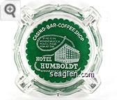 Casino - Bar - Coffee Shop, If he is in Winnemucca you'll find him at the Hotel Humboldt, Winnemucca, Nevada - White on green imprint Glass Ashtray