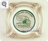 Casino - Bar - Coffee Shop, If he is in Winnemucca you'll find him at the Hotel Humboldt, Winnemucca, Nevada - Green on white imprint Glass Ashtray