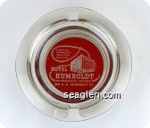If he is in Winnemucca you'll find him at the Hotel Humboldt, Winnemucca, Nevada, On U.S. Highway 40 - White on red imprint Glass Ashtray