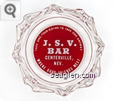 Take one, your going to take one anyway, J. S. V. Bar, Centerville, Nev., Where good friends meet - White on red imprint Glass Ashtray