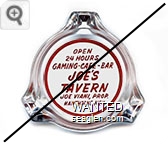 Open 24 Hours Gaming - Cafe - Bar, Joe's Tavern, Joe Viani, Prop., Hawthorne, Nev. - Red on white imprint Glass Ashtray