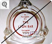 In Yerington It's The Lyon Bar, Yerington, Nevada - Red imprint Glass Ashtray