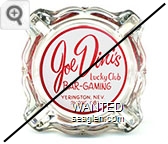 Joe Dini's Lucky Club, Bar - Gaming, Yerington, Nev. Phone 681 - Red on white imprint Glass Ashtray