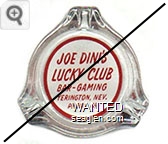 Joe Dini's Luck Club, Bar - Gaming, Yerington, Nev., Phone 68 - Red on white imprint Glass Ashtray