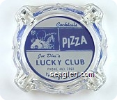 Cocktails, Pizza, Joe Dini's Lucky Club, Phone 463-2868 Yerington, Nev. - Blue on white imprint Glass Ashtray