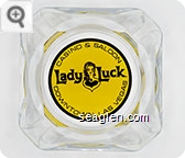 Casino & Saloon, Lady Luck, Downtown Las Vegas - Black on yellow imprint Glass Ashtray