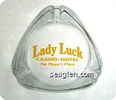Lady Luck, Casino - Hotel, The Player's Place - Yellow imprint Glass Ashtray