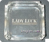 Lady Luck, Casino & Entertainment Resort - Gold imprint Glass Ashtray