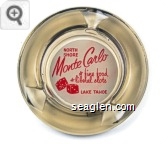 North Shore Monte Carlo, fine food - liberal slots, Lake Tahoe - Red on white imprint Glass Ashtray